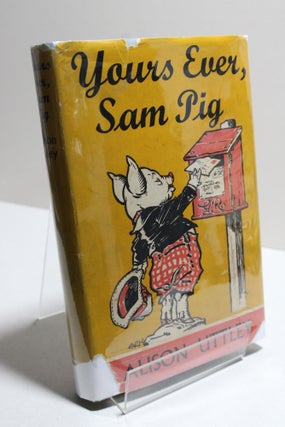 Item # 1039 Yours Ever, Sam Pig. Alison Uttley