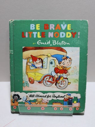 Item # 1141 Noddy - Be Brave Little Noddy. Enid Blyton