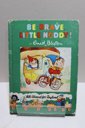 Item # 1141 Noddy - Be Brave Little Noddy. Enid Blyton