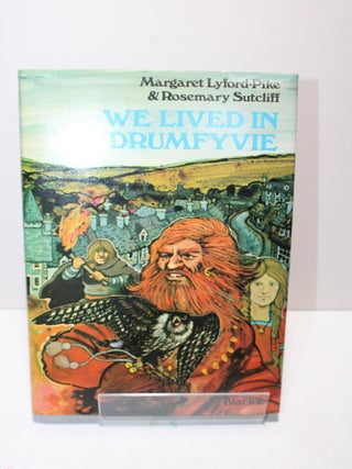 Item # 1159 We Lived in Drumfyvie. Rosemary Sutcliff