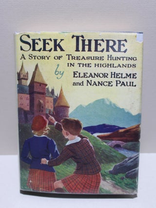 Item # 1177 Seek There - A Story of Treasure Hunting in the Highlands. Eleanor...
