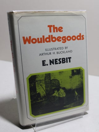 Item # 1217 The Wouldbegoods. E. Nesbit