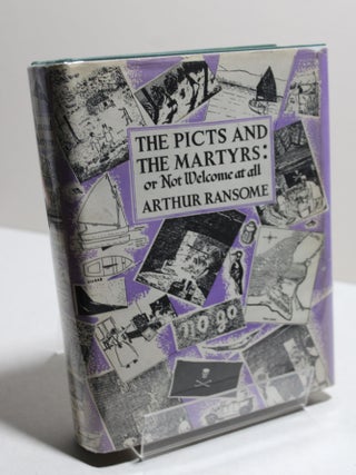 Item # 1247 The Picts and the Martyrs: or Not Welcome at All. Arthur Ransome
