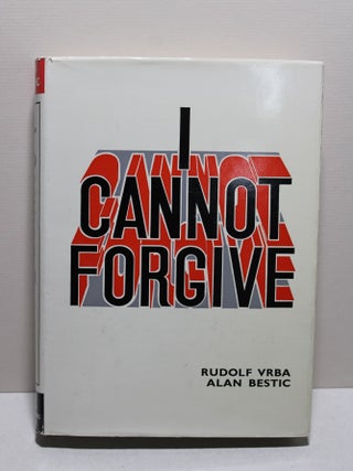 Item # 1266 I Cannot Forgive. Rudolf Vrba, Alan Bestic
