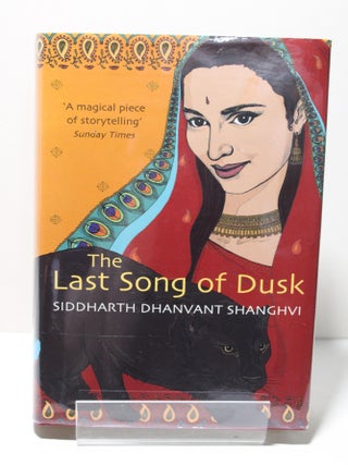 Item # 1297 The Last Song of Dusk. Siddarth Dhanvant Shangvi
