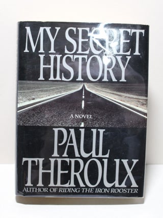 Item # 1298 My Secret History. Paul Theroux