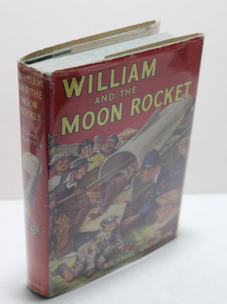 Item # 1327 William and the Moon Rocket. Richmal Crompton