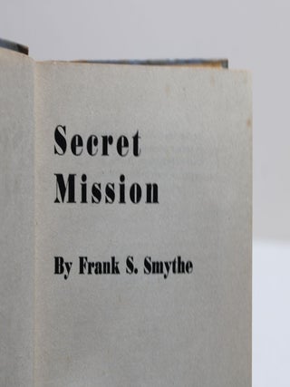 Item # 1356 Secret Mission. Frank S. Smythe