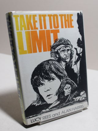 Item # 1362 Take it to the Limit. Lucy Rees, Alan Harris