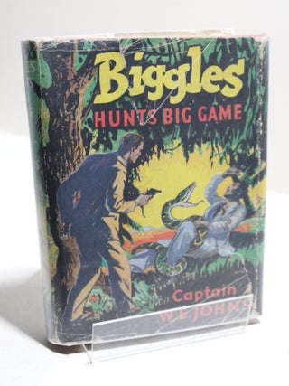 Item # 1405 Biggles Hunts Big Game. Captain W. E. Johns