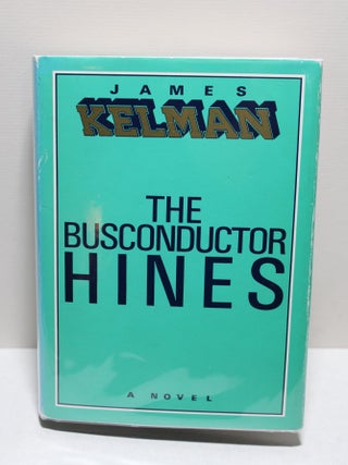 Item # 1406 The Busconductor Hines. James Kelman