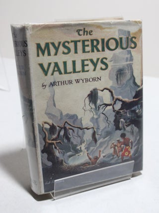 Item # 1490 The Mysterious Valleys. Arthur Wyborn