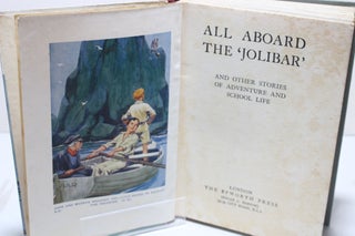 All Aboard the Jolibar - School and Adventure Annual for Boys 1935