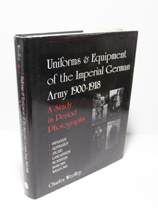 Item # 1585 Uniforms and Equipment of the Imperial German Army 1900-1918 - A...