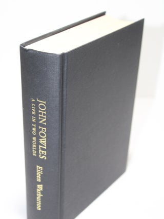 John Fowles A Life in Two Worlds