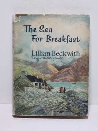 Item # 1684 The Sea for Breakfast. Lilian Beckwith