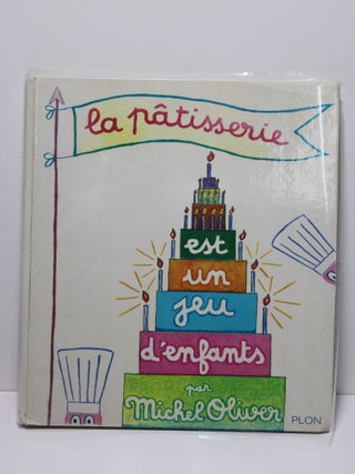 Item # 1688 La pâtisserie est un jeu d'enfants. Michel Oliver