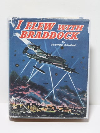 Item # 1703 I Flew with Braddock. George Bourne