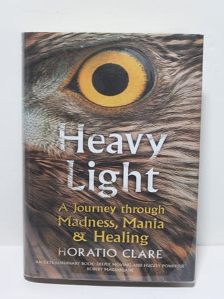 Item # 1707 Heavy Light. Horatio Clare
