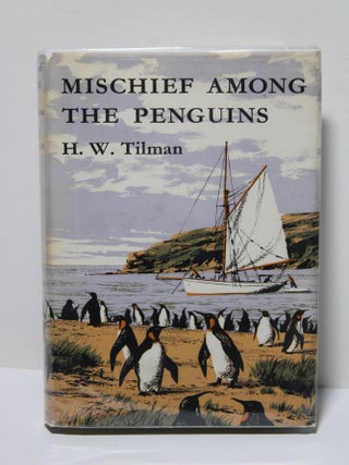 Item # 1725 Mischief Among the Penguins. H W. Tilman