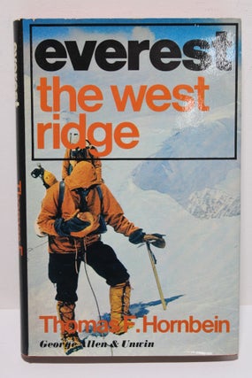 Item # 1747 Everest - the West Ridge. Thomas F. Hornbein