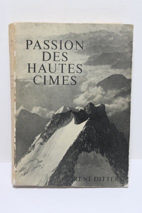 Item # 1753 Passion des Hautes Cimes. René Dittert