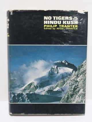 Item # 1754 No Tigers in the Hindu Kush. Philip Tranter