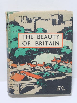 Item # 1764 The Beauty of Britain. J B. Priestley, ed. intro