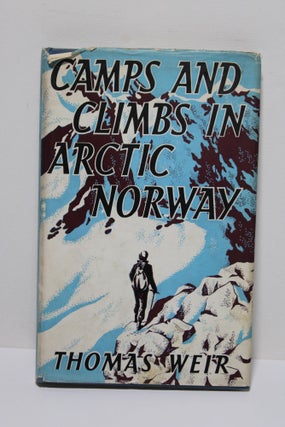 Item # 1798 Camps and Climbs in Arctic Norway. Thomas Weir