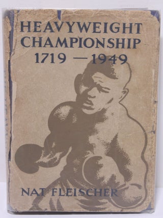 Item # 1807 Heavyweight Championship 1719-1949. Nat Fleischer