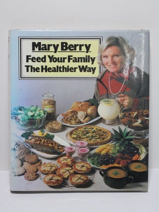 Item # 1810 Feed Your Family the Healthier Way. Mary Berry