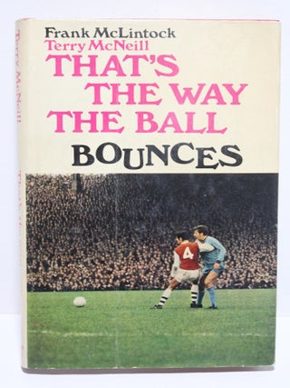 Item # 1837 That's the Way the Ball Bounces. Frank McLintock, Terry McNeill