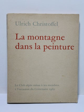 Item # 1843 La montagne dans la peinture (Mountains in Painting). Ulrich...
