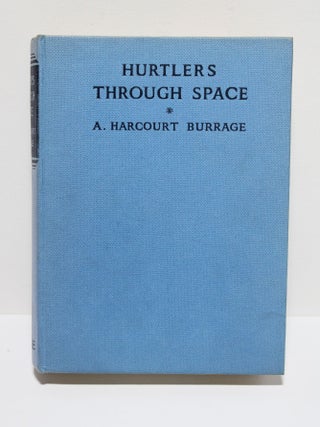 Item # 1850 Hurtlers Through Space. A. Harcourt Burrage