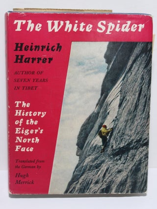 Item # 1856 The White Spider - The History of the Eiger's North Face. Heinrich...