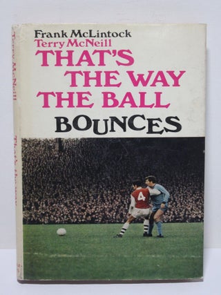 Item # 1865 That's the Way the Ball Bounces. Frank McLintock, Terry McNeill