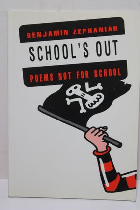 Item # 1910 School's out - Poems Not For School. Benjamin Zephaniah