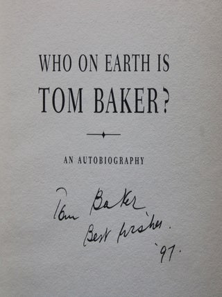 Who on Earth is Tom Baker - An Autobiography