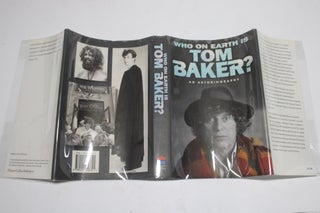 Who on Earth is Tom Baker - An Autobiography
