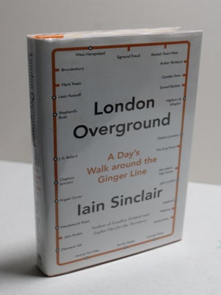 Item # 2403054 London Overground - A Day's Walk Around the Ginger Line. Iain...