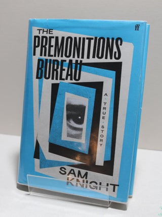 Item # 2403056 The Premonitions Bureau. Sam Knight