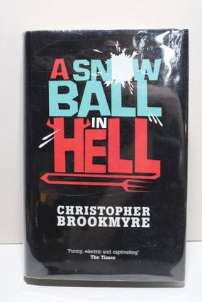 Item # 2403092 A Snowball in Hell. Christopher Brookmyre