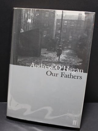Item # 2403105 Our Fathers. Andrew O'Hagan