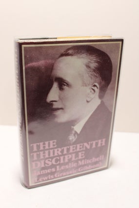 Item # 2403121 The Thirteenth Disciple. James Leslie Mitchell, Lewis Grassic Gibbon