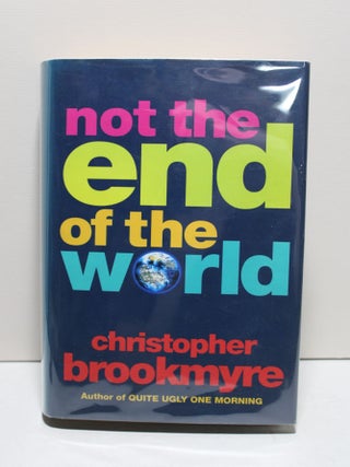 Item # 2403704 Not the end of the world. Christopher Brookmyre