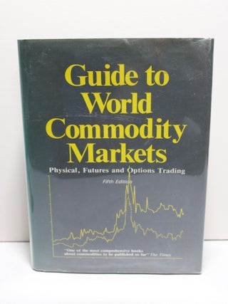 Item # 2403760 Guide to World Commodity Markets. John Buckley