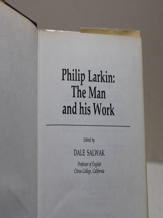 Philip Larkin The Man and His Work