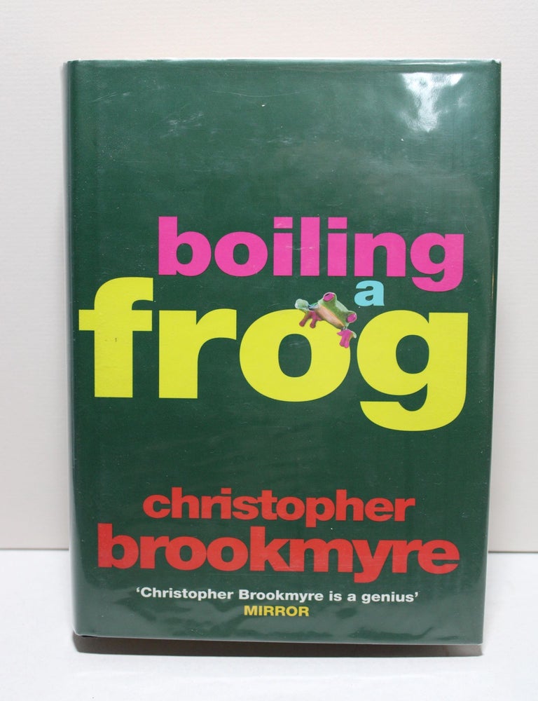 Item # 2403796 Boiling a Frog. Christopher Brookmyre.