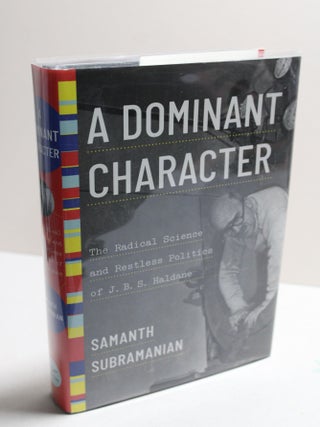 Item # 2405046 A Dominant Character (The Radical Science of J.B.S. Haldane). S....