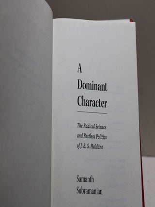 A Dominant Character (The Radical Science of J.B.S. Haldane)